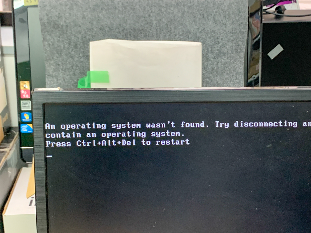 An operating system wasn't found after reset